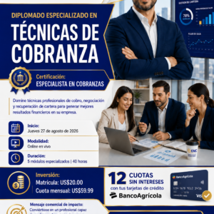 DIPLOMADO ESPECIALIZADO EN TÉCNICAS DE COBRANZA PARA EL SECTOR PRIVADO Y FINANCIERO